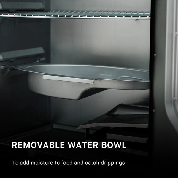 Removable water bowl to add moisture to food and catch drippings. The water and woodchip trays are below the bottom rack.